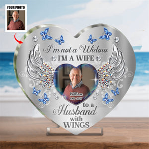 I'm Not A Widow - Personalized Memorial Acrylic Plaque With Husband's Photo