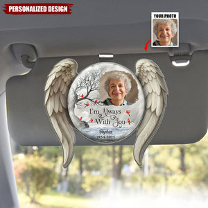 Custom Photo I'm Always With You Angel Wings - Personalized Car Visor Clip